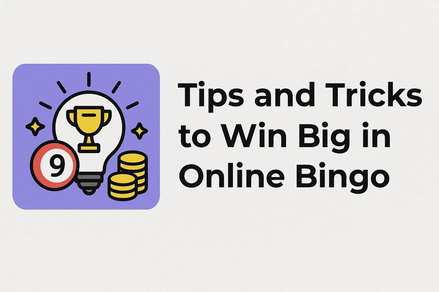 Tips and Tricks to Win Big in Online Bingo